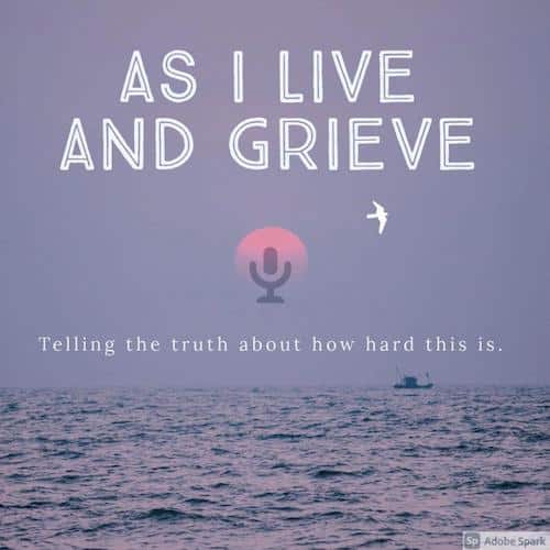 As I Live and Grieve Podcast Art